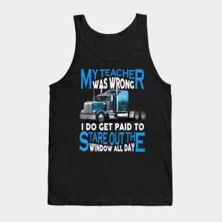 My Teacher Was Wrong Truck Driver Shirt Trucker Gift Men Tank Top